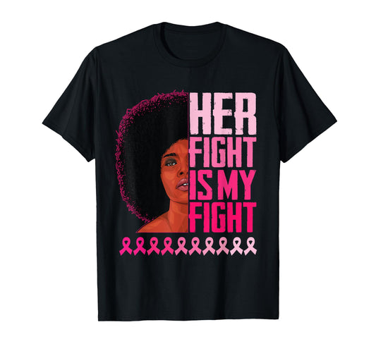 Her Fight Is My Fight Black Women Breast Cancer Awareness T-Shirt