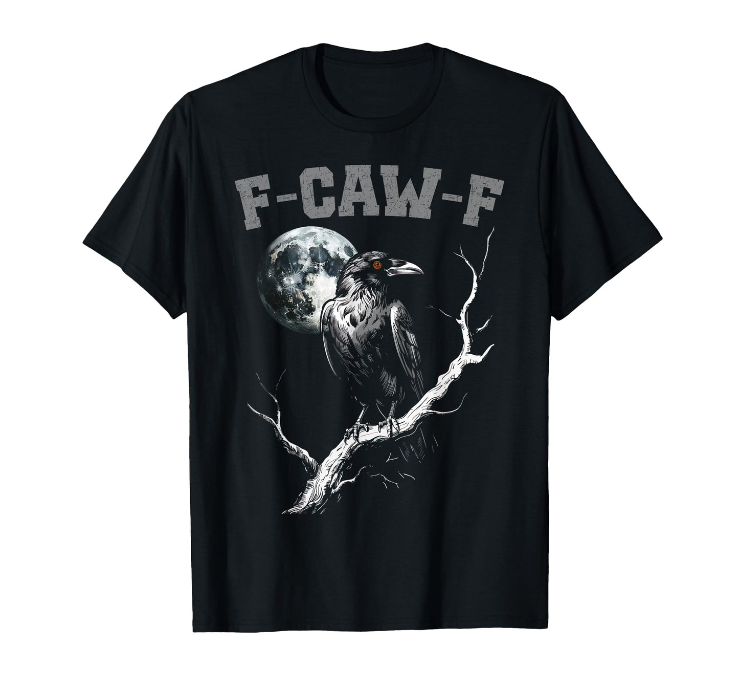 Black Crow, F-Caw-F Funny Black Bird Moon Gothic Adult Humor T-Shirt