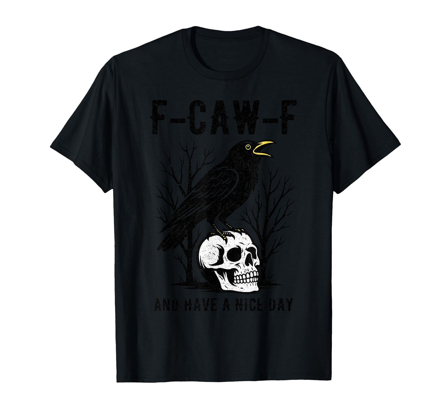 F-Caw-F and Have A Nice Day Polite Black Crow Funny T-Shirt