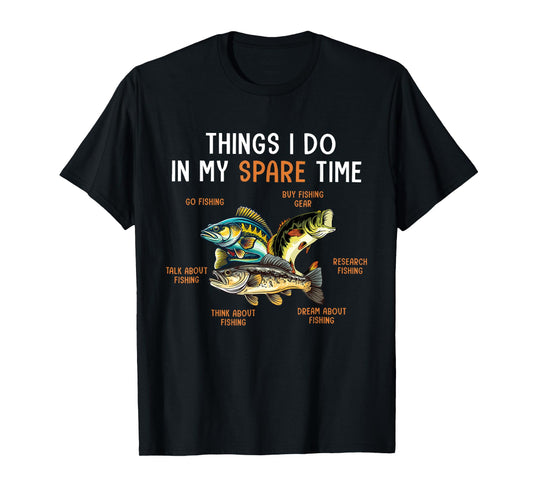 Things I Do In My Spare Time Funny Fishing Things For Men T-Shirt