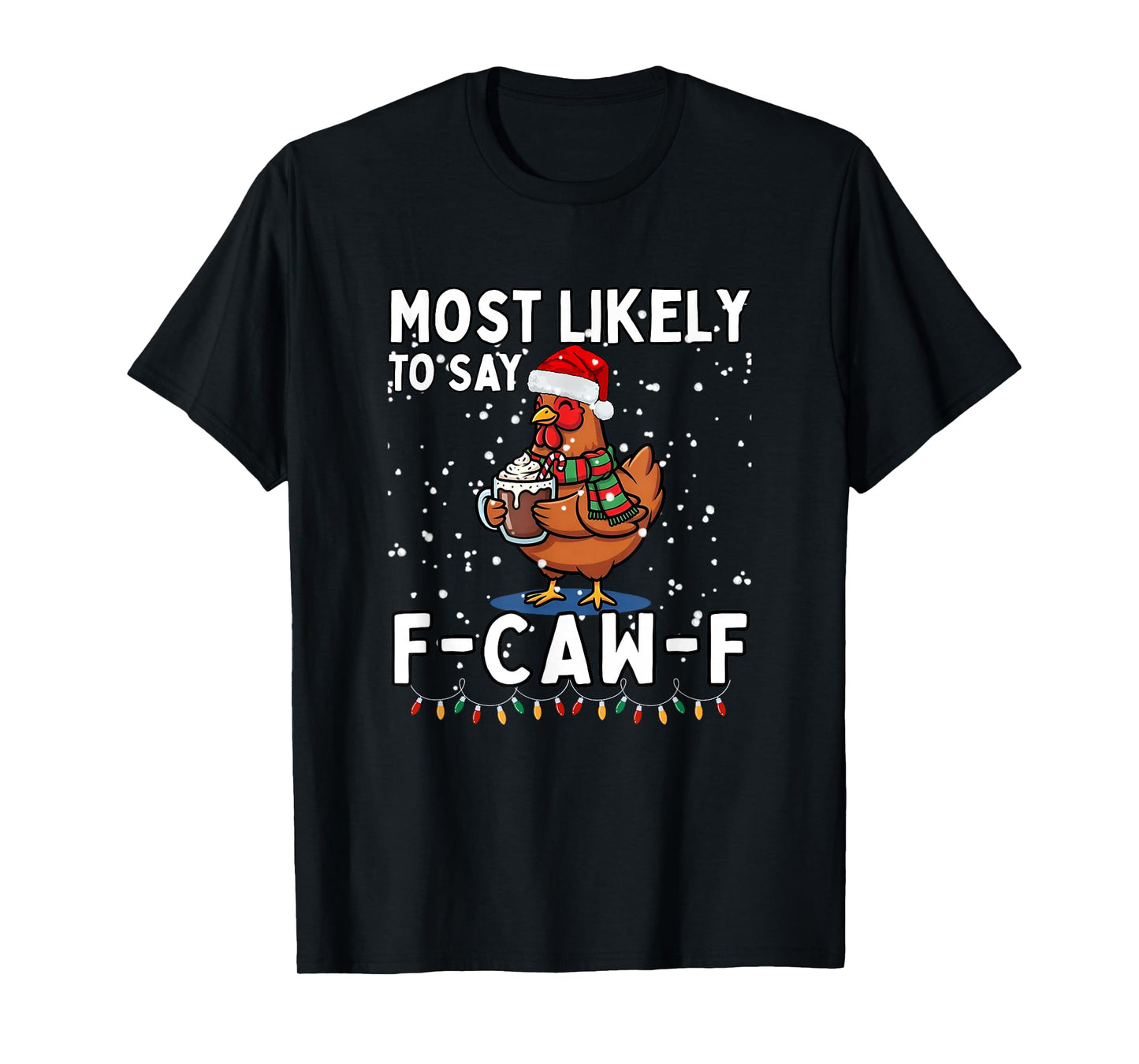 Most Likely to Say F-Caw-F T-Shirt