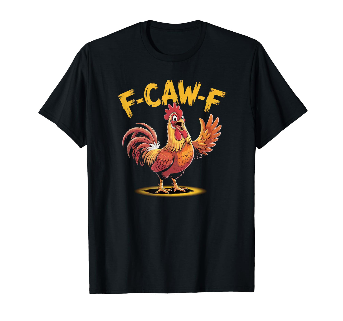 Funny F-Caw-F Chicken FCAWF Chicken, Funny Rooster Adult T-Shirt