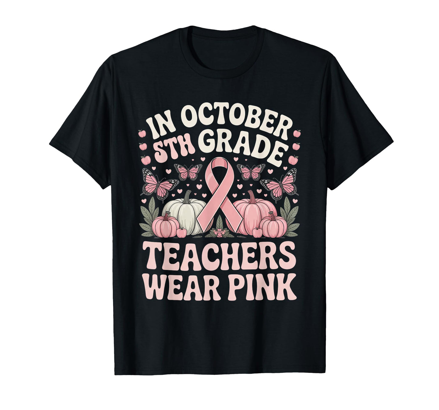 in October 5th Grade Teachers Wear Pink Ribbon Breast Cancer T-Shirt