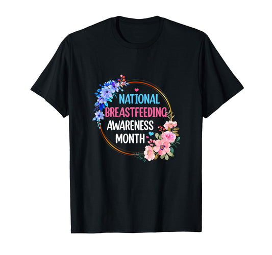 August Floral Mother National Breastfeeding Awareness Month T-Shirt