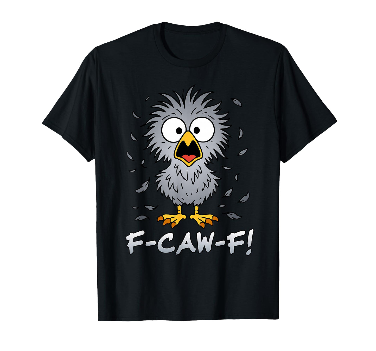 F Caw F Chicken Funny T-Shirt