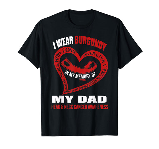 In my memory of my dad HEAD & NECK CANCER AWARENESS T-Shirt