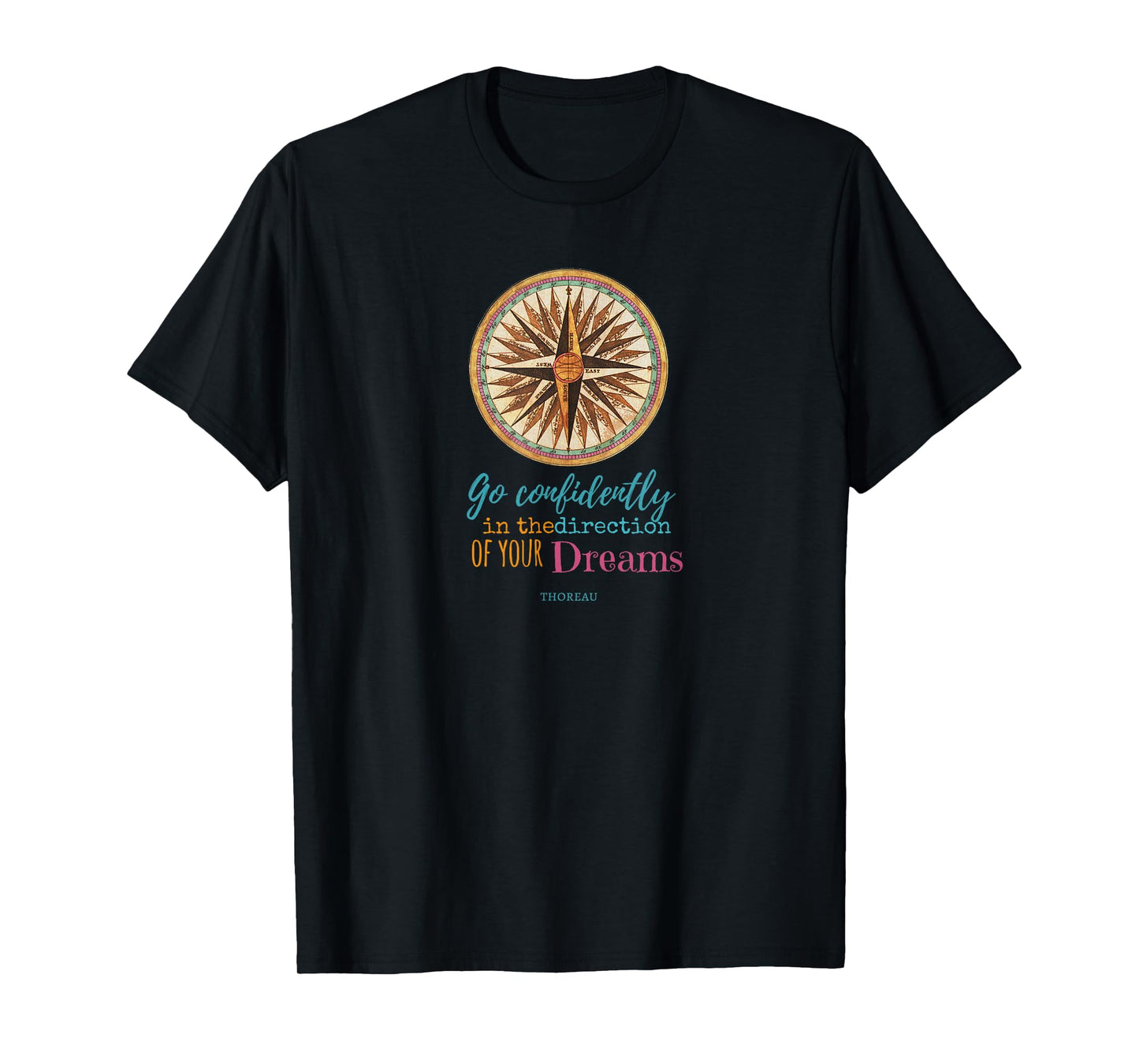 Go Confidently in the Direction of Your Dreams T-Shirt