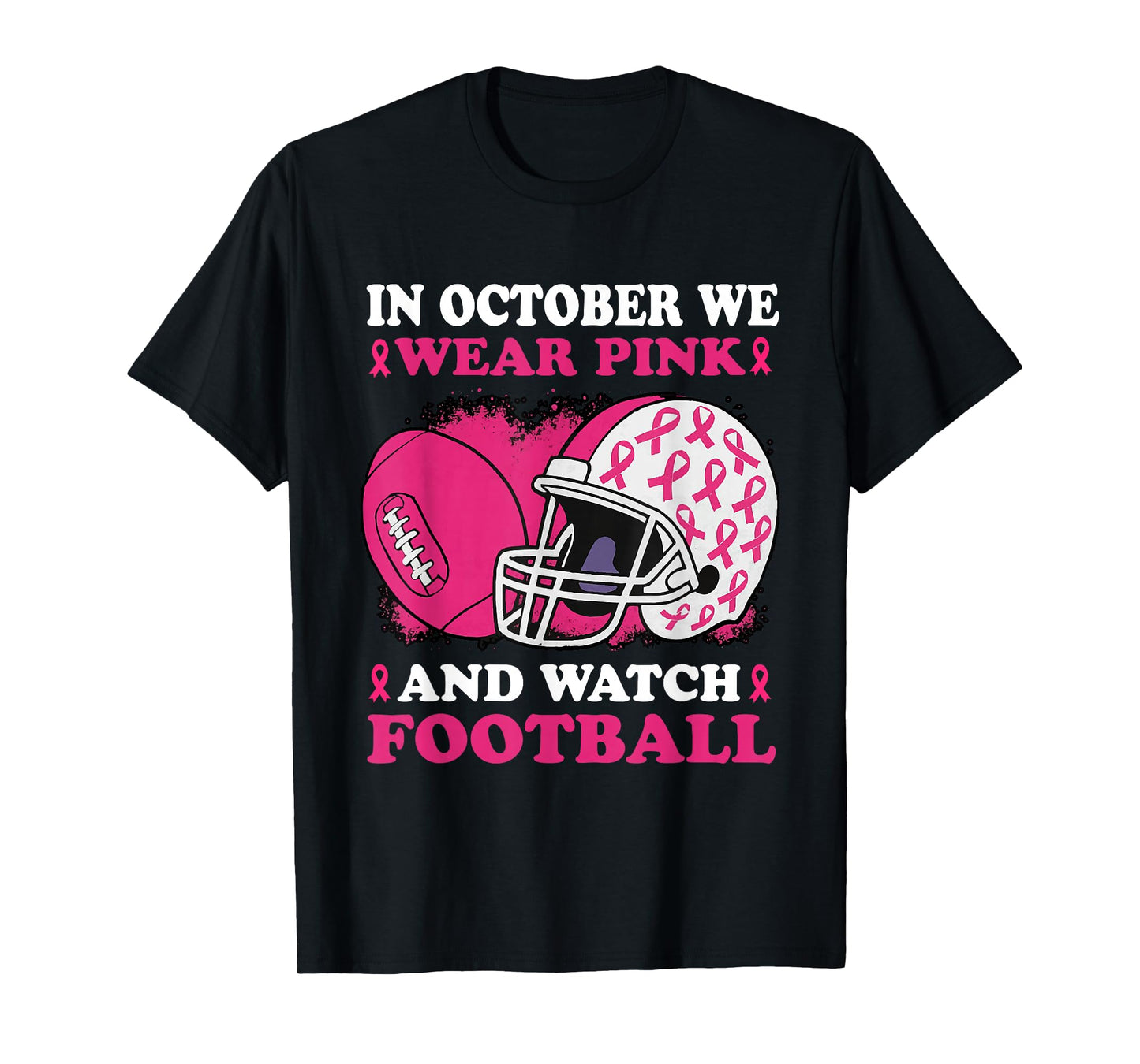 in October We Wear Pink and Watch Football for Women Girls T-Shirt