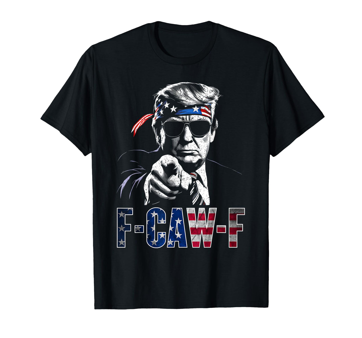 Funny F-Caw-F Donald Trump Costume 2025 American USA T-Shirt