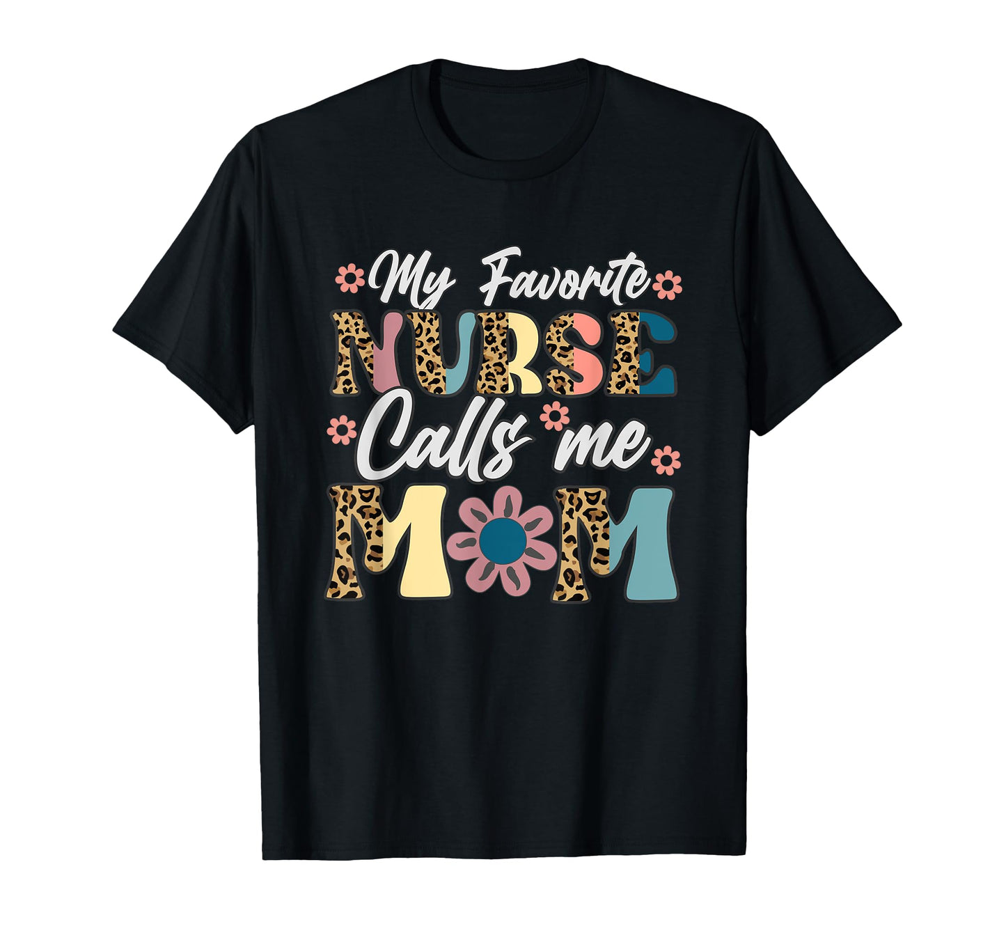 My Favorite Nurse Calls Me Mom Retro Mother's Day RN Nursing T-Shirt