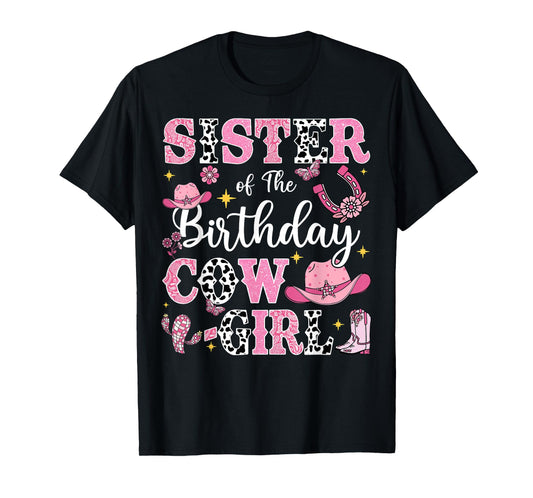 Sister Of The Birthday Cow-Girl Rodeo Cow Girl Birthday T-Shirt