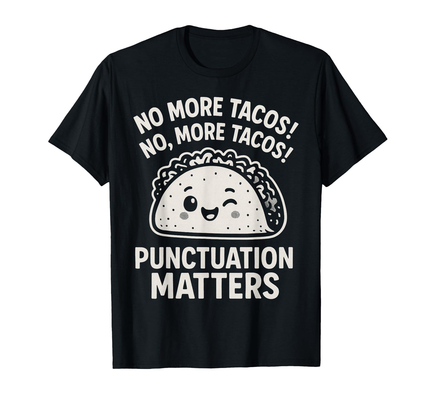 Funny Grammar Joke Taco Lover Punctuation Food Humor Design T-Shirt
