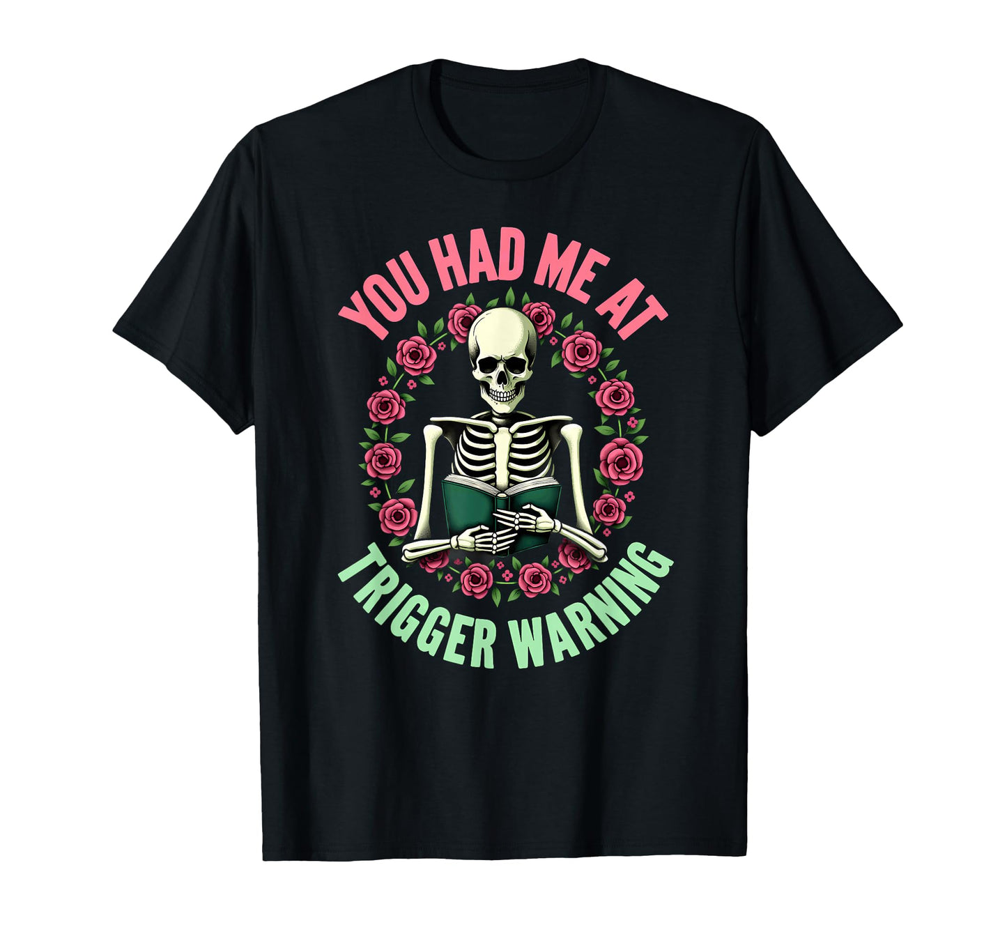 You Had Me at Trigger Warning Skeleton Smut Book Reader T-Shirt