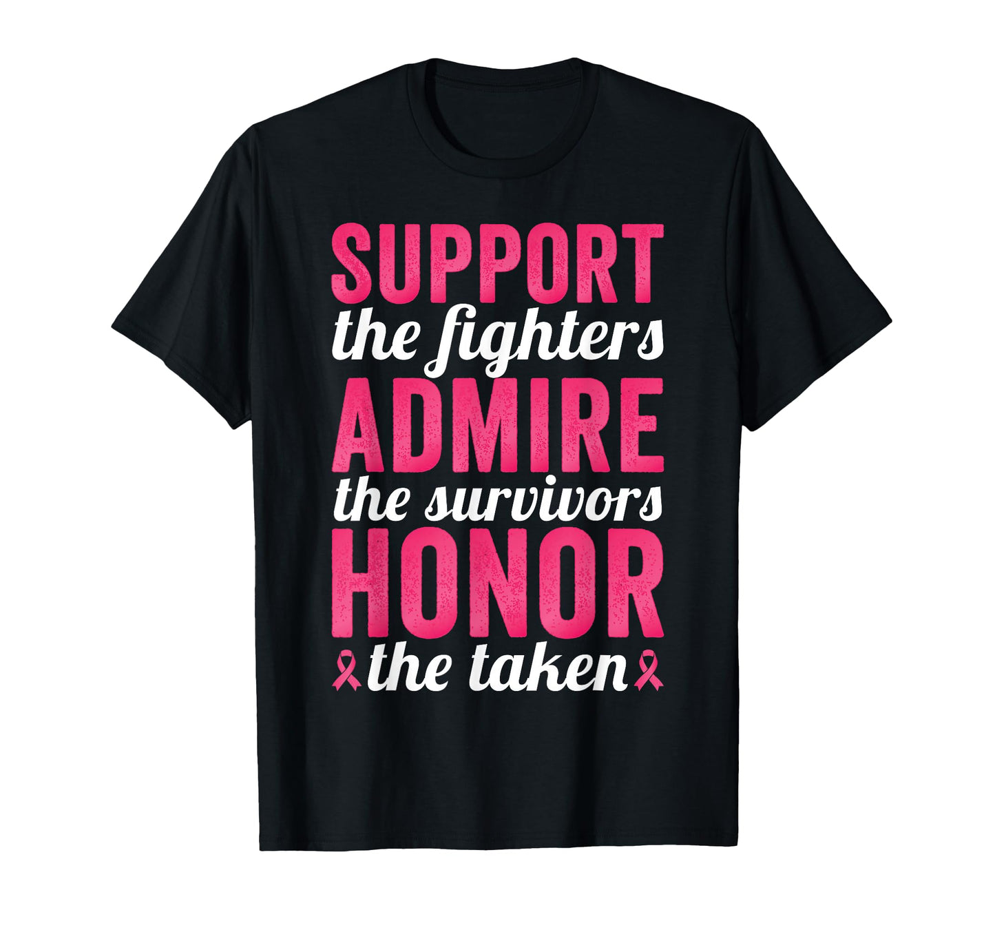 Support The Fighters Admire The Survivors Honor The Taken T-Shirt