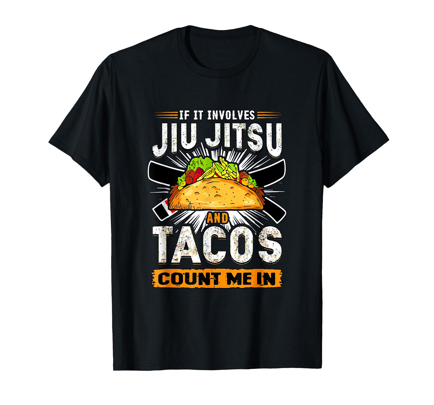 If It Involves Jiu Jitsu and Tacos Count Me In - BJJ T-Shirt