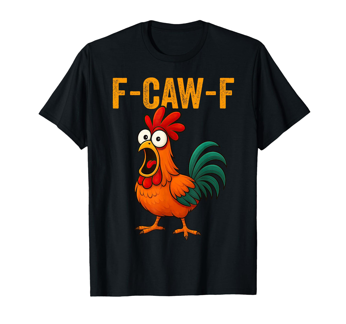 Funny F-Caw-F Chicken Humor Rooster Meme for Men Women Kids T-Shirt