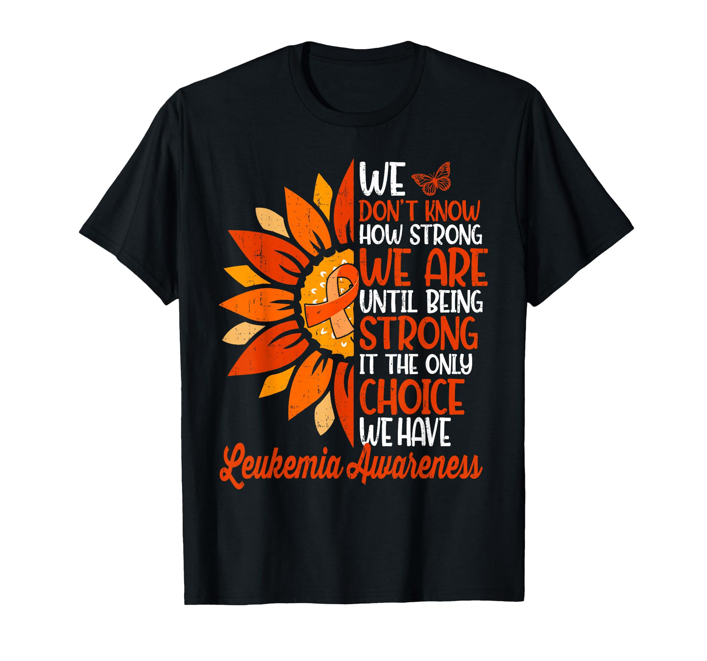 Sunflower Motivational Support Leukemia Awareness Men Women T-Shirt