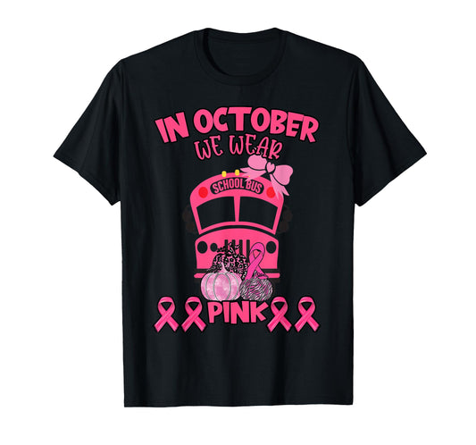 in october we wear pink school bus breast cancer awareness T-Shirt