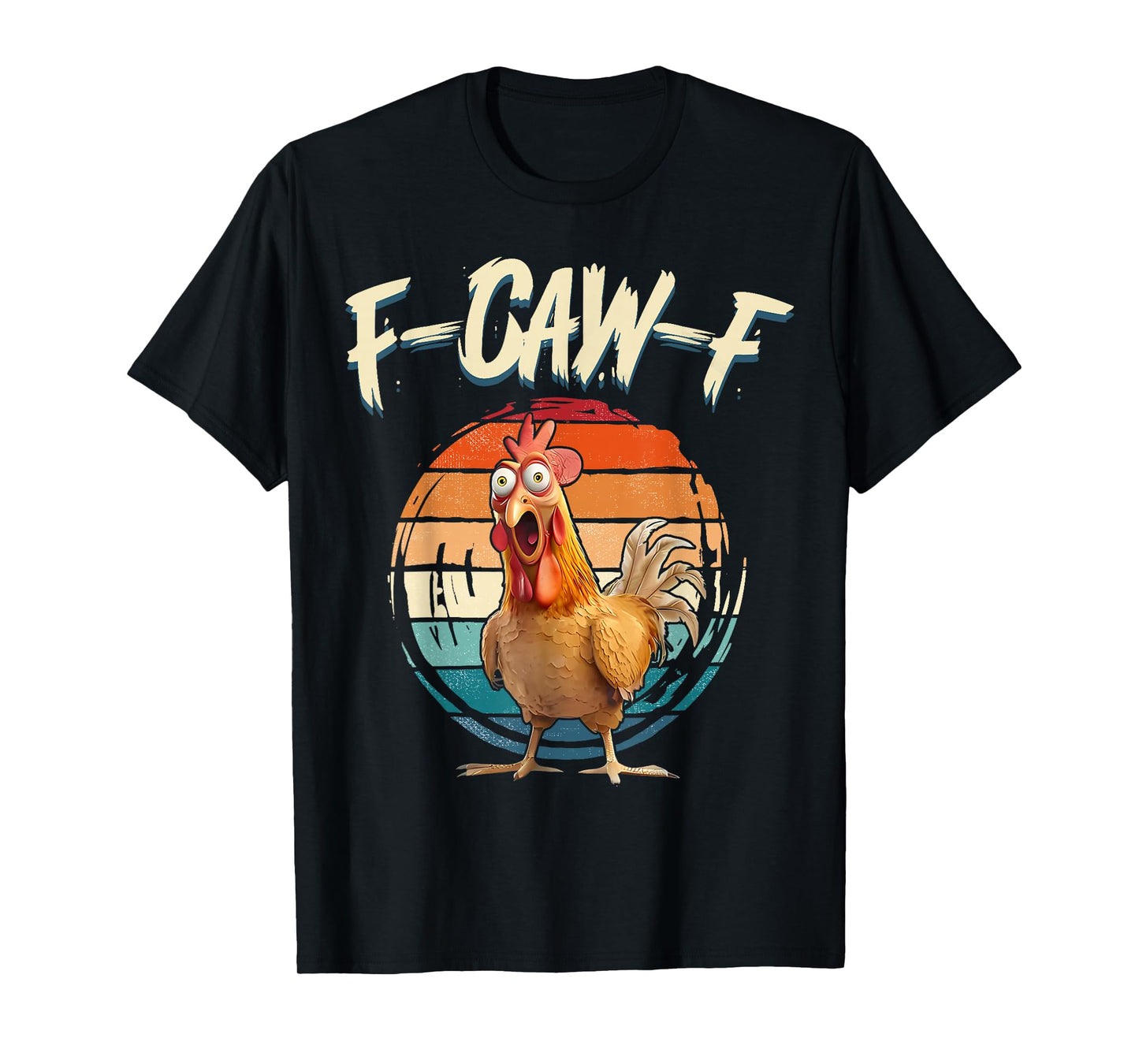 F-Caw-F Funny Chicken Humor Quote Rooster Meme Vintage T-Shirt