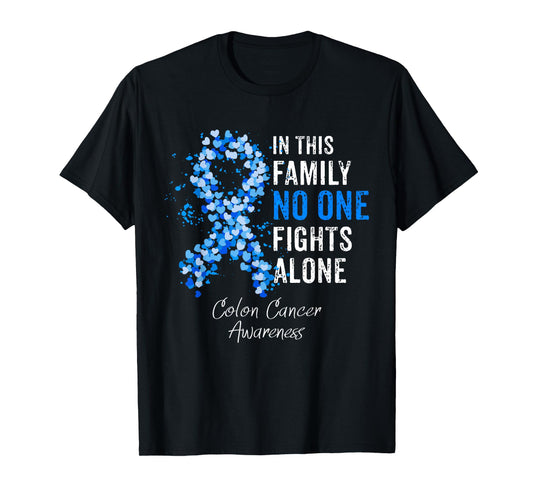 In This Family No One Fights Alone Colon Cancer Awareness T-Shirt