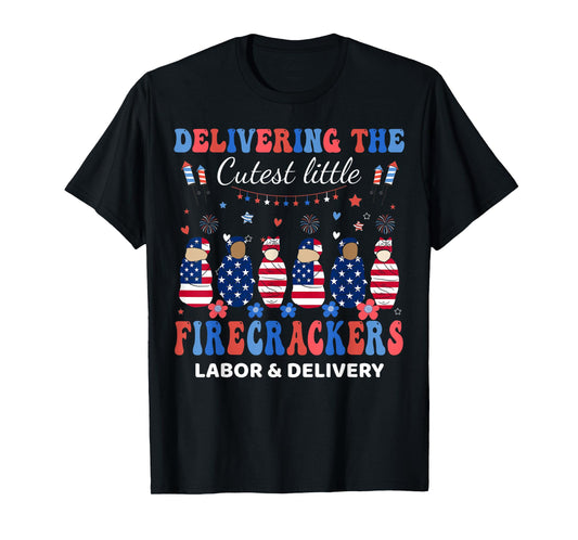 Delivering Cutest Firecrackers Labor & Delivery 4th Of July T-Shirt