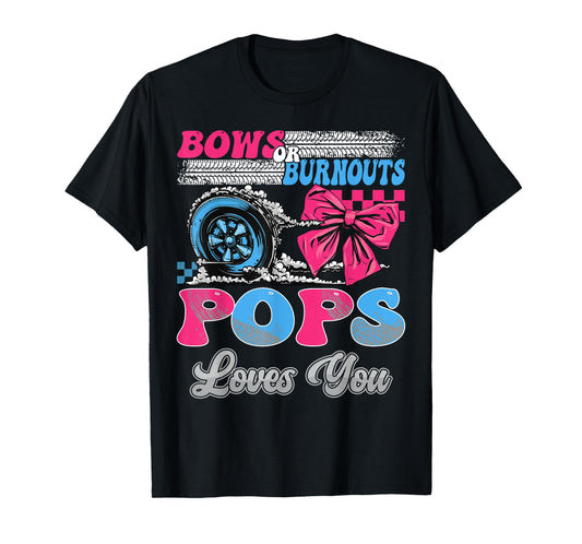 Burnouts or Bows Pops Loves You Gender Reveal Party T-Shirt