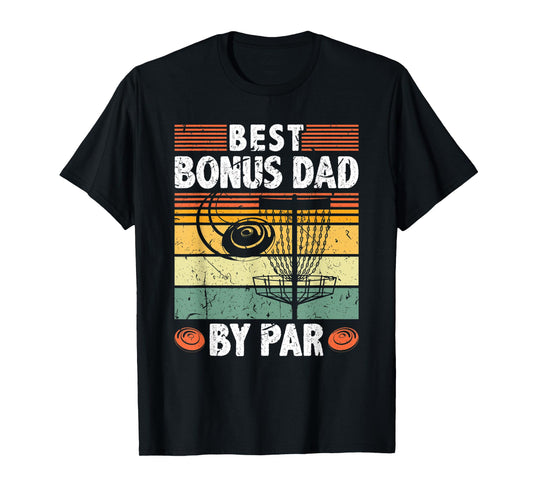 Best Bonus Dad By Par Frisbee Disc Golf Father's Day T-Shirt