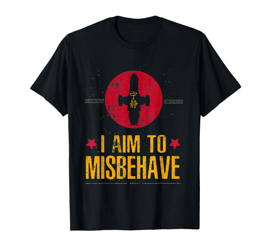 I Aim To Misbehave T-Shirt
