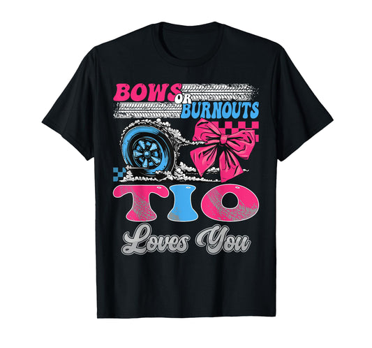 Burnouts or Bows Tio Loves You Gender Reveal Party T-Shirt