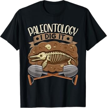 Paleontology I Dig It Funny Fossil Hunting T-Shirt