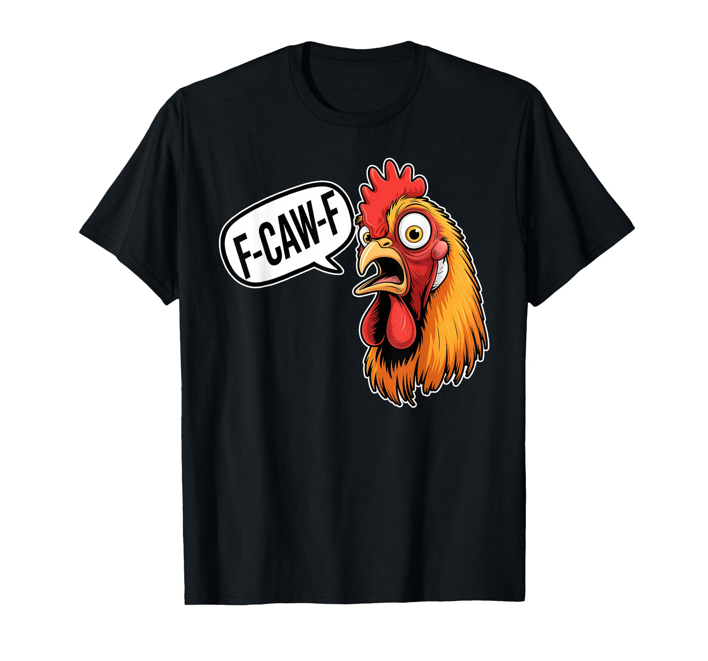 F-Caw-F Funny Chicken Humor Rooster Meme T-Shirt