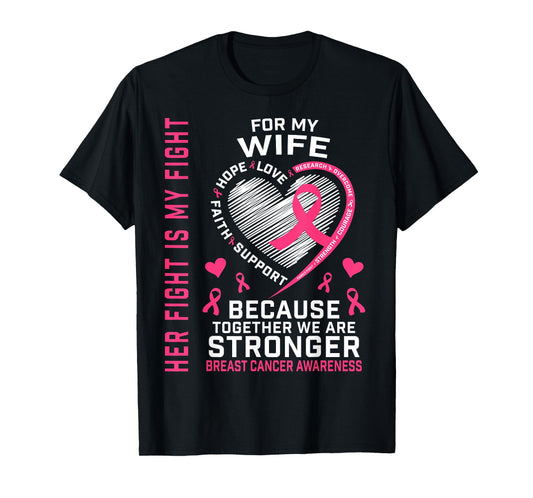 Her Fight Is My Fight Wife Breast Cancer Awareness Husband T-Shirt