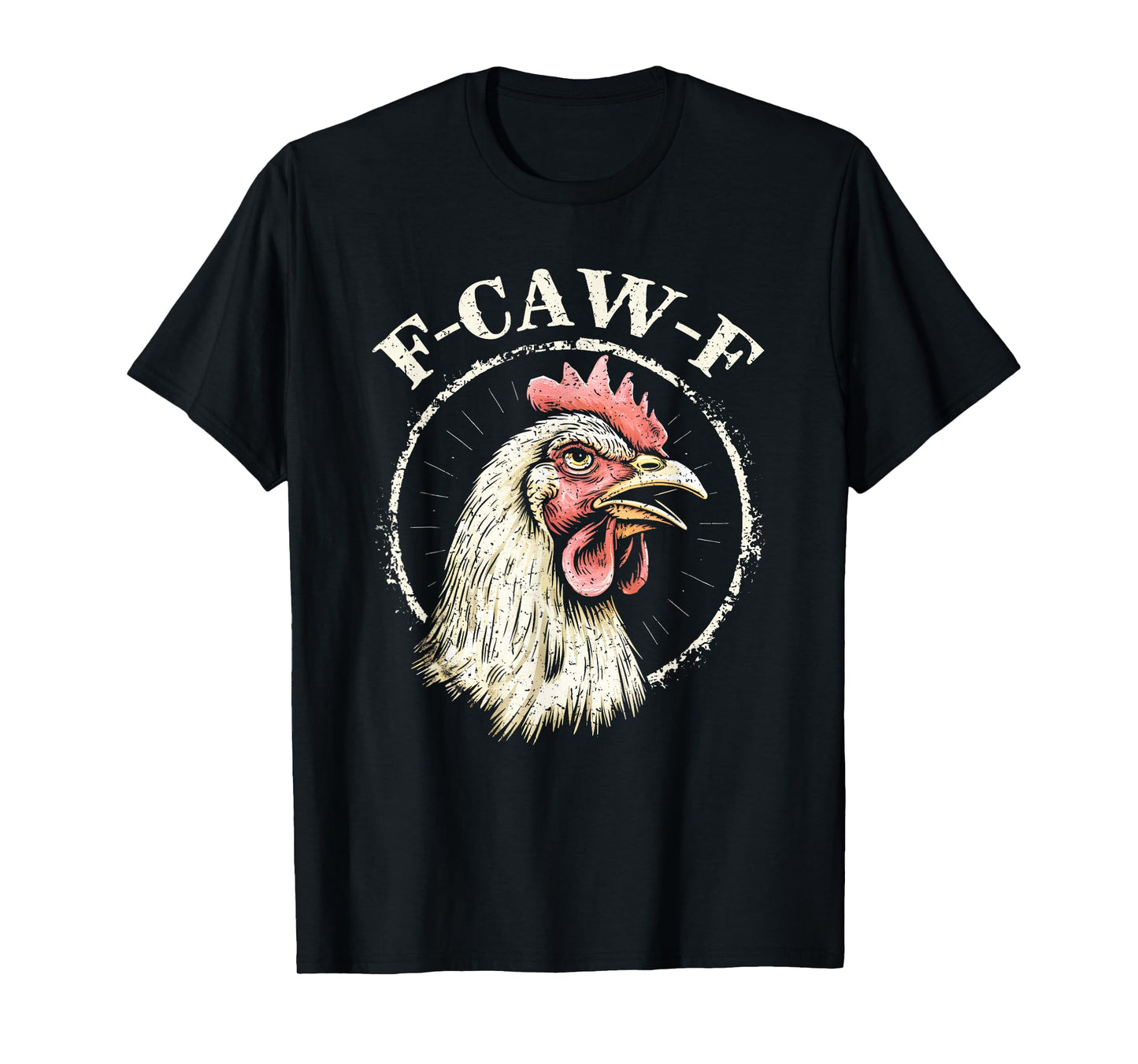 F-Caw-F Chicken Funny FCawF Farm Animals Farmer T-Shirt