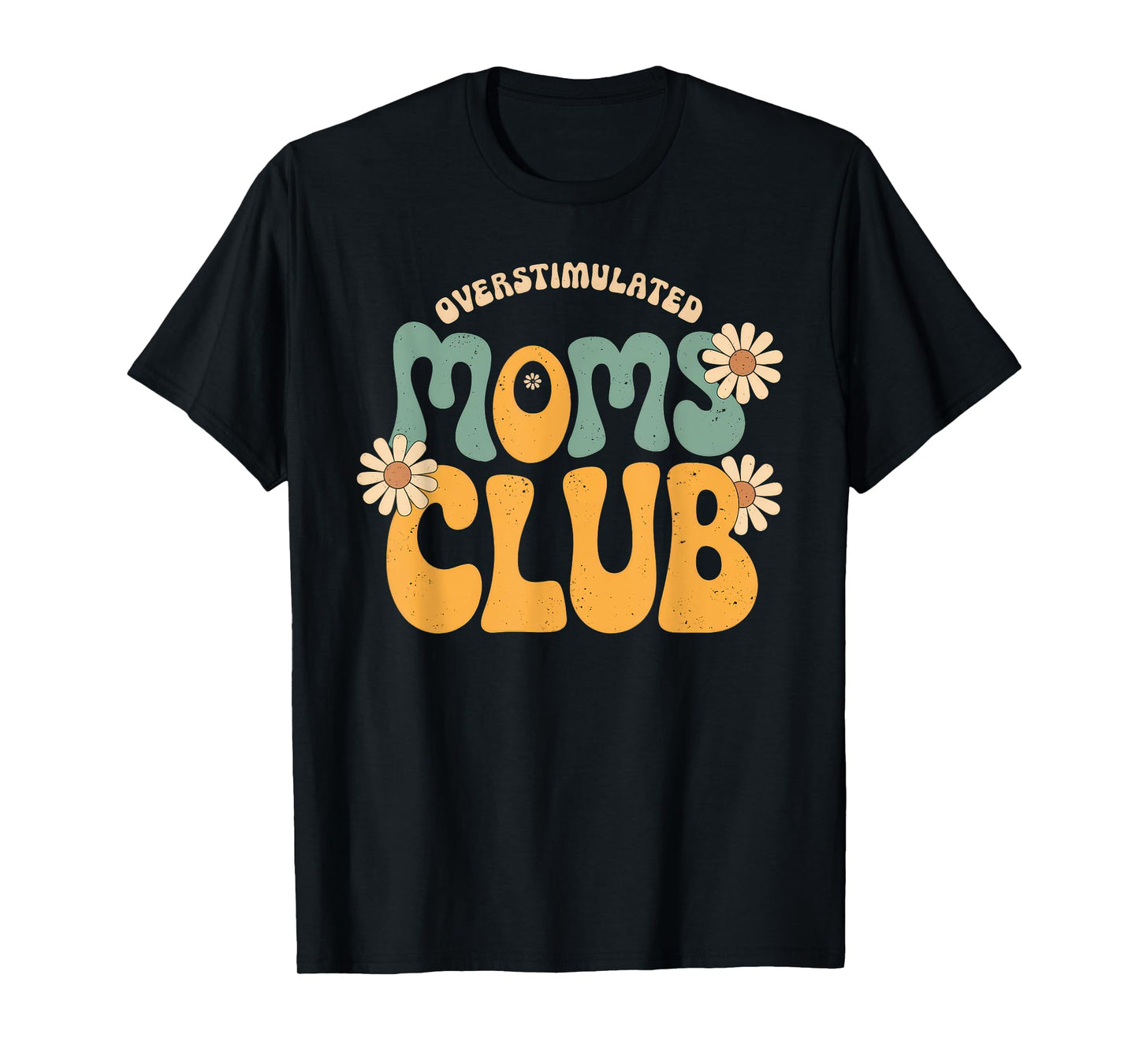 Overstimulated Moms Club Tshirt Mom Depression Mental Health T-Shirt