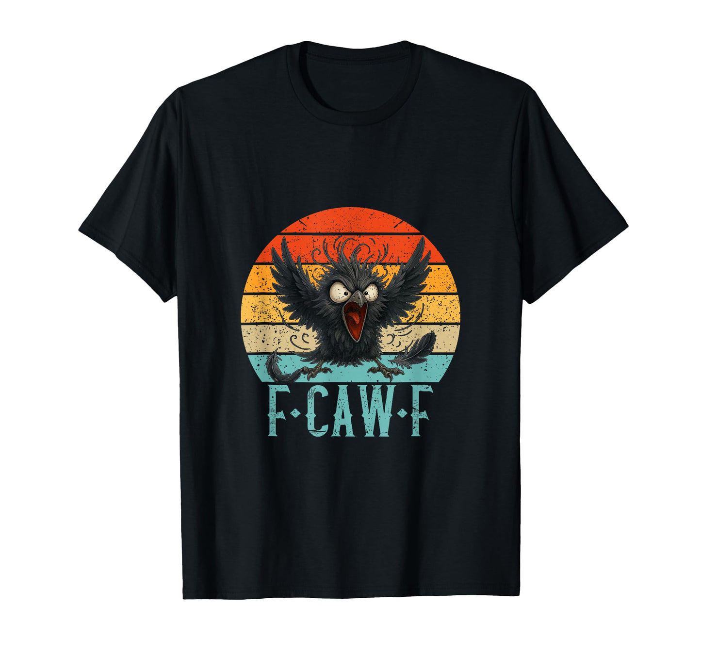 F-Caw-F Black Crow Black Bird Funny Crow F-Caw-F T-Shirt