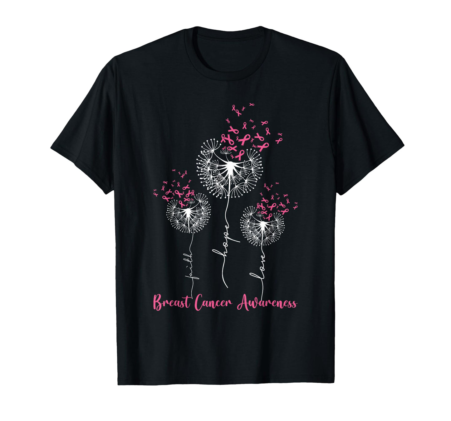 Dandelion Faith Hope Love Breast Cancer Awareness Flower T-Shirt