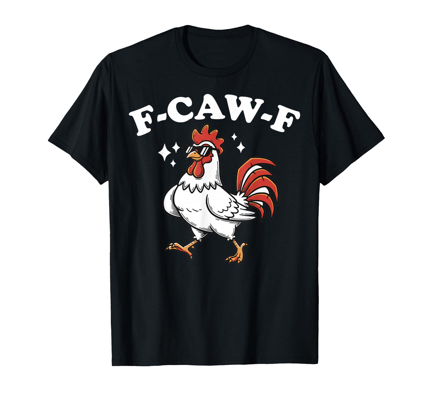 F-Caw-F Funny Chicken Cartoon Farm Humor Fcawf T-Shirt