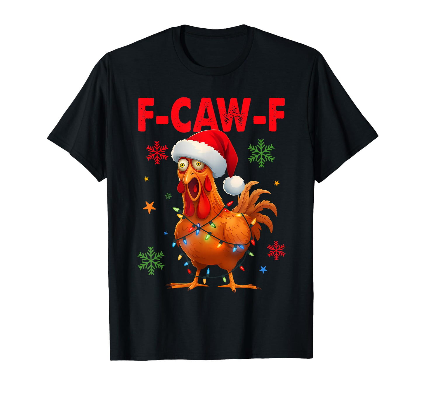 Funny F-Caw-F Christmas Chicken Women Men T-Shirt