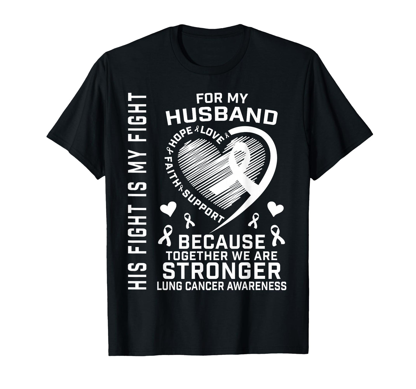 His Fight Is My Fight Husband Lung Cancer Awareness Wife T-Shirt