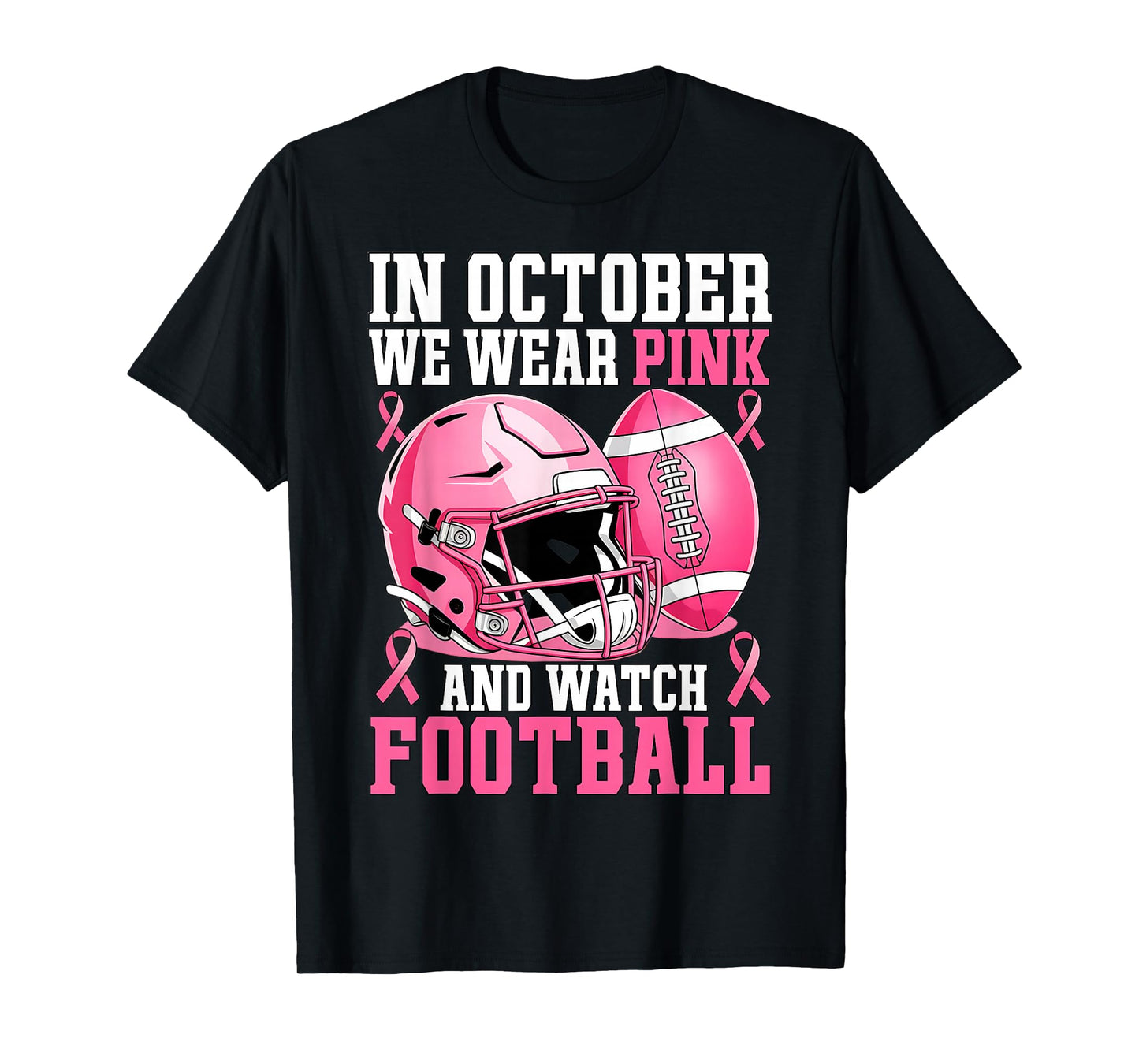 Breast Cancer Awareness Football in October We Wear Pink T-Shirt