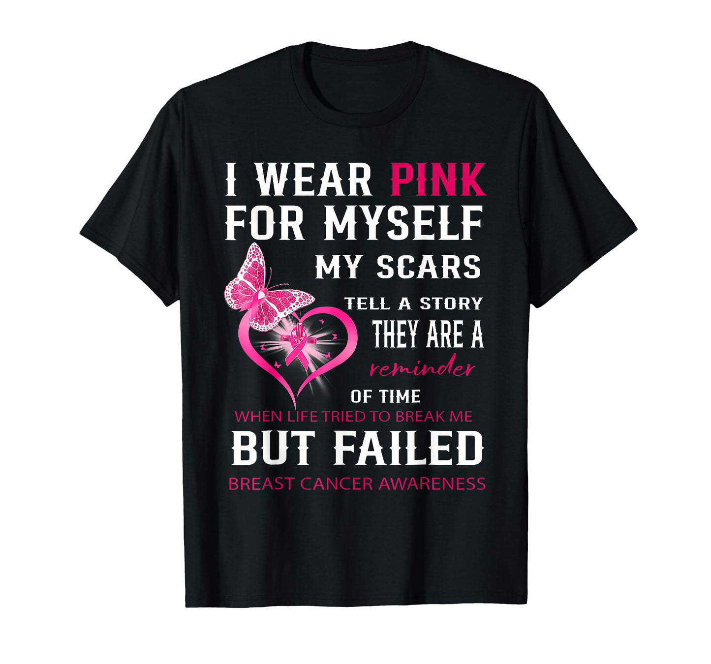 I Wear Pink for Myself My Scars But Failed Breast Cancer T-Shirt