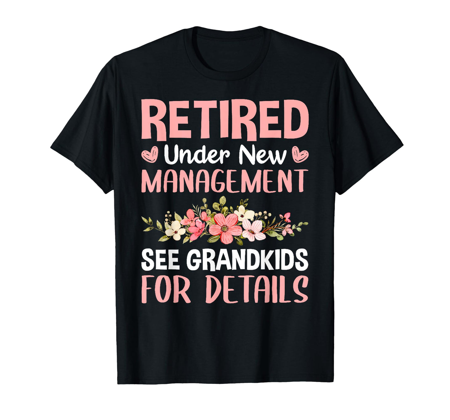 Retired Under New Management See Grandkids Funny Retirement T-Shirt