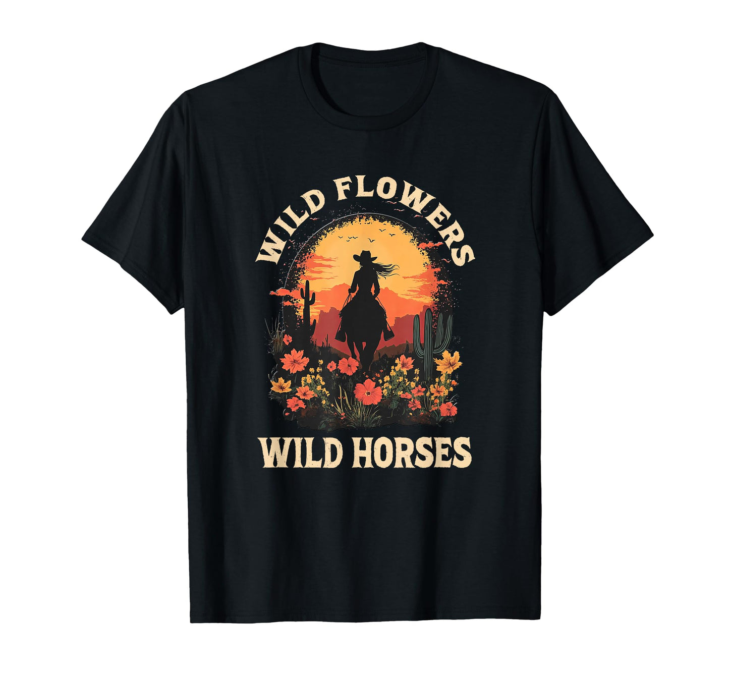 Western Cowgirl Rides Wild Horse Wild Flowers Wild Horses T-Shirt
