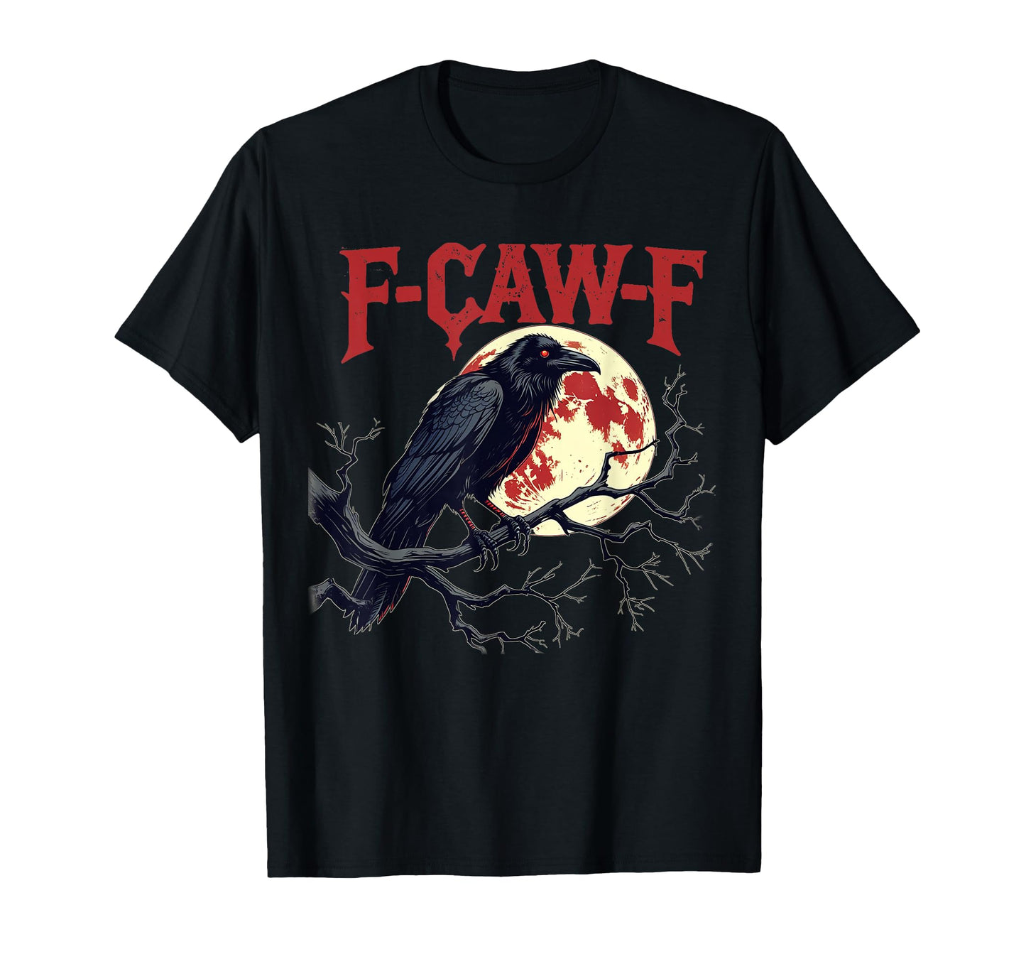 F-Caw-F Graphic for Halloween Art and Crow Lover T-Shirt