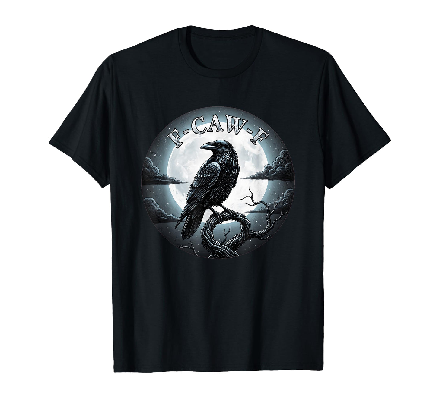 F-CAW-F Funny Gothic Black Crow Full Moon Sarcastic T-Shirt