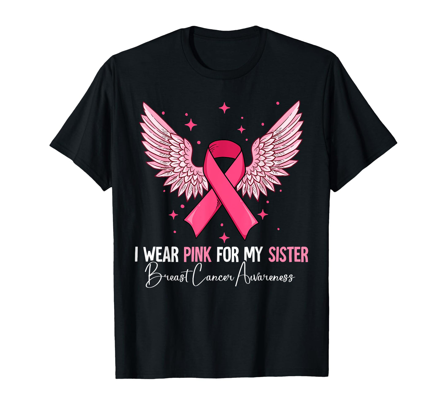 I Wear Pink For My Sister Breast Cancer Awareness T-Shirt