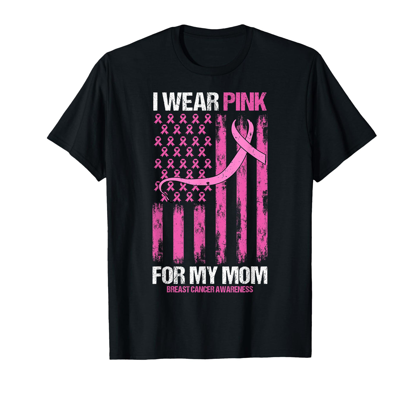 I Wear Pink For My Mom Breast Cancer Awareness American Flag Women Kids Men T-Shirt