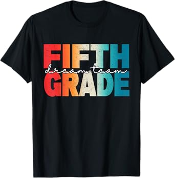 Fifth Grade Dream Team First Day Of School Teachers Boys T-Shirt