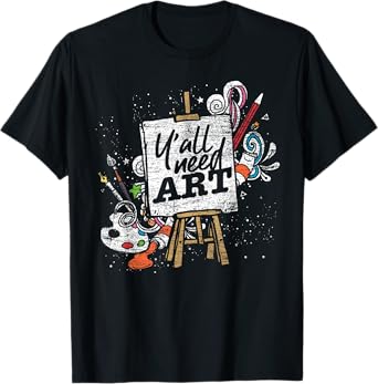 Funny Painter Gift Idea Yall Need Art Drawing Artist T-Shirt