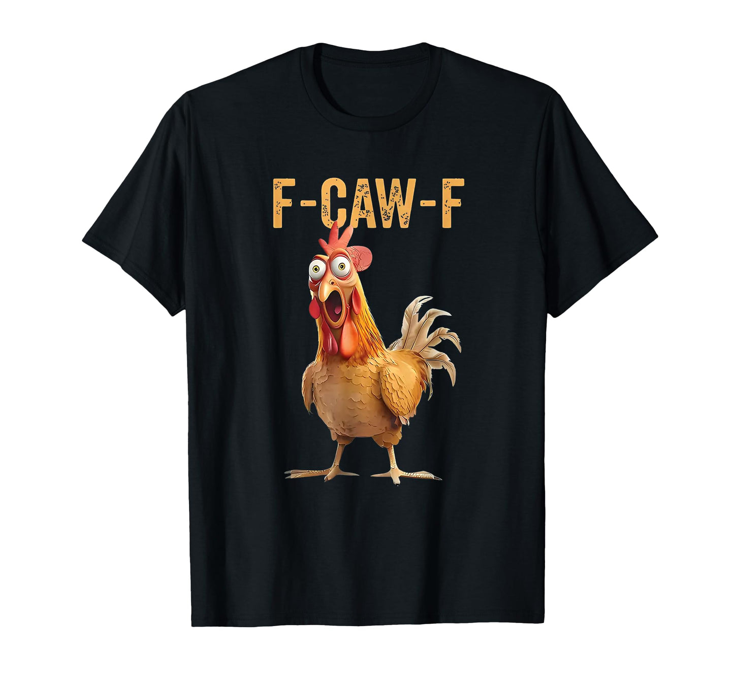 F-CAW-F Chicken Shirt Funny Animal Pun Tee T-Shirt